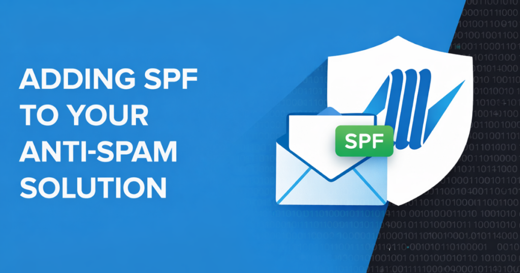 Adding SPF to your anti spam solution